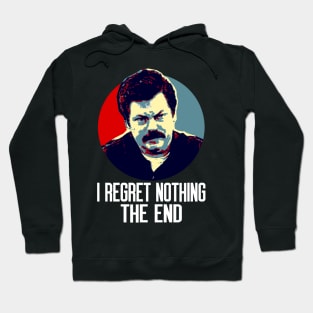 I Regret Nothing. The End. Hoodie